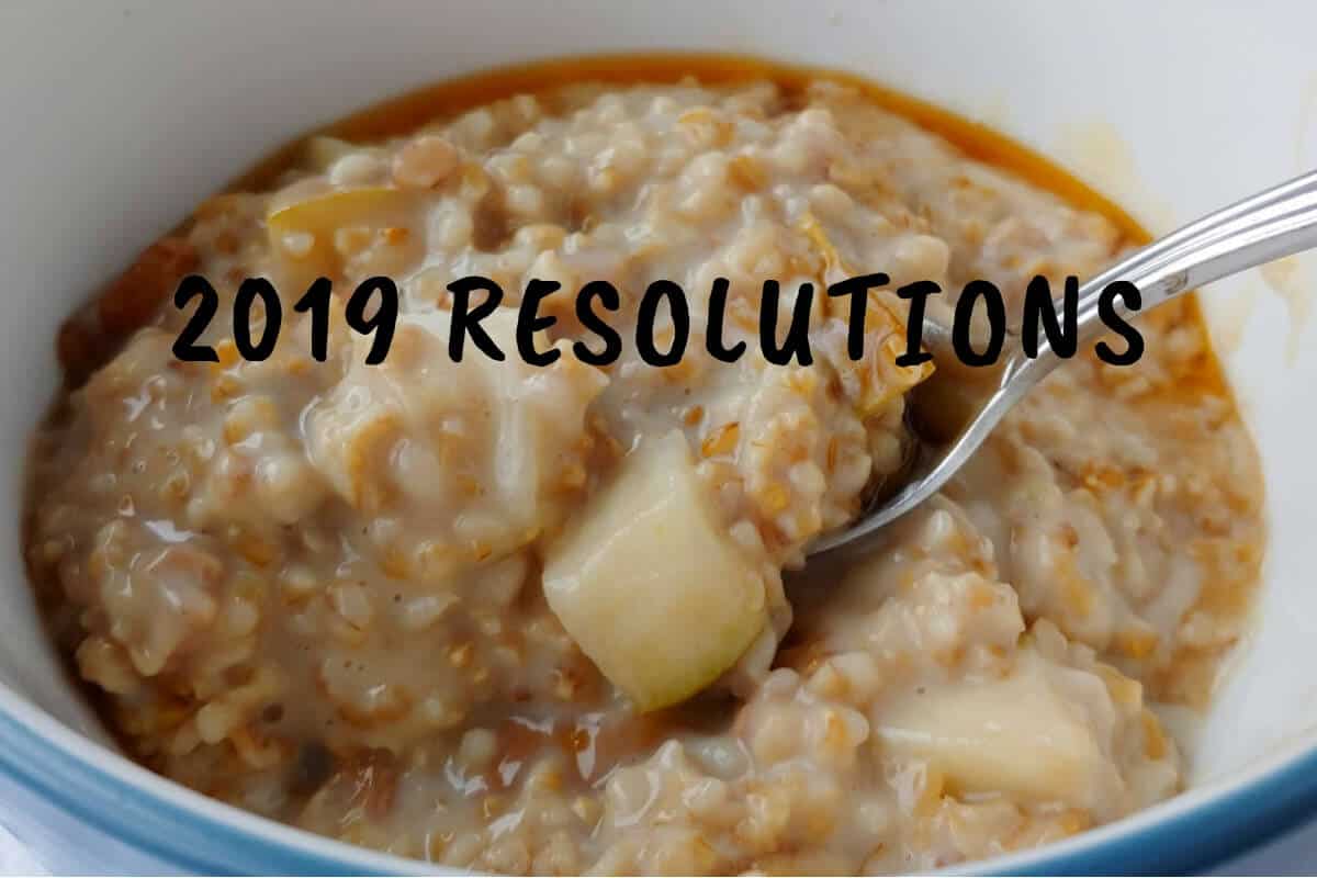 2019 Resolutions, written over a picture of a bowl of steel cut oats