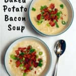 baked potato and bacon soup, topped with bacon and green onions - pin for Pinterest