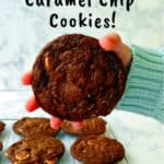 double chocolate caramel chip cookie, held - pin for Pinterest