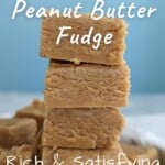 stack of peanut butter fudge pieces, with text overlay for Pinterest